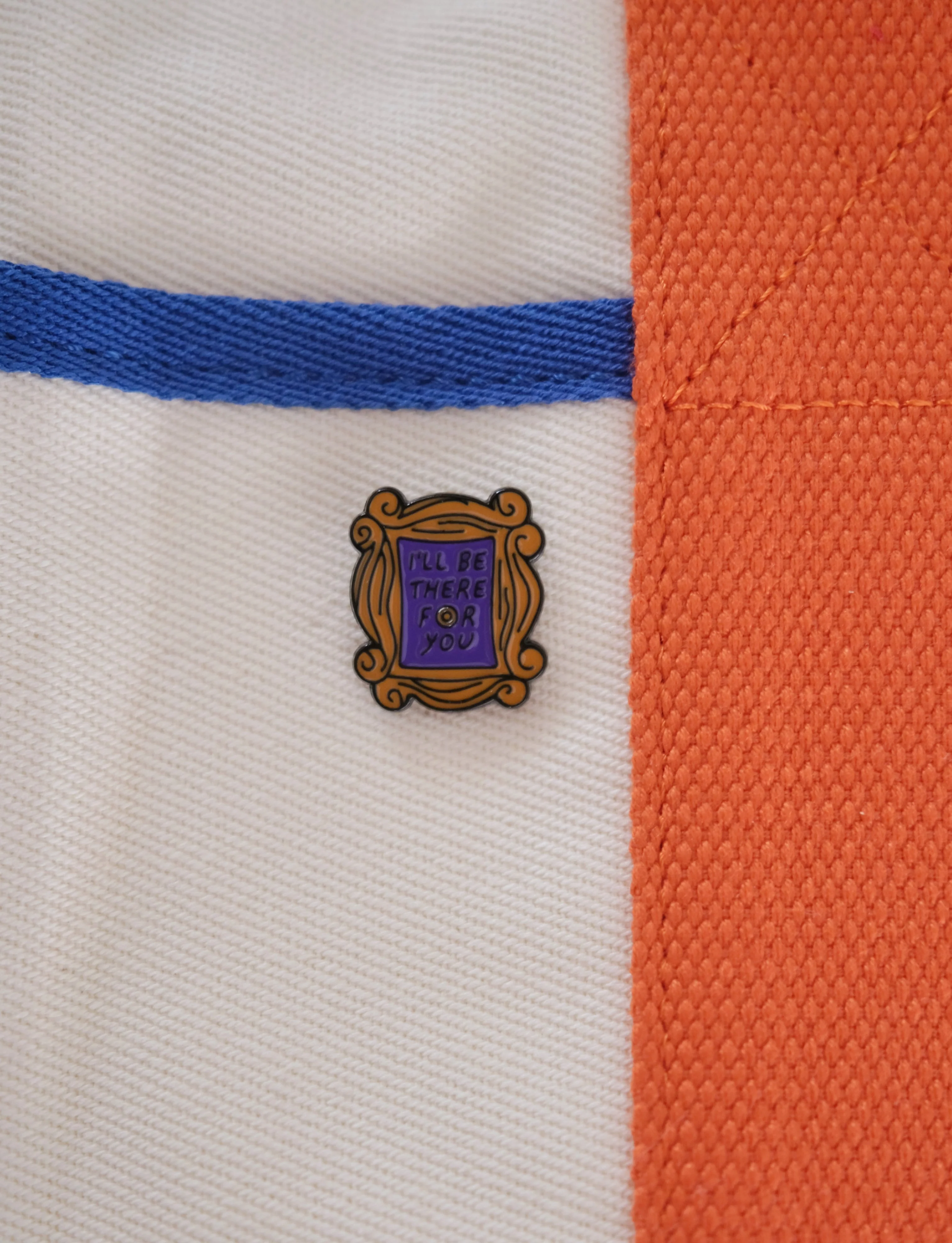 “I’ll be there for you” Enamel Pin - Image 3